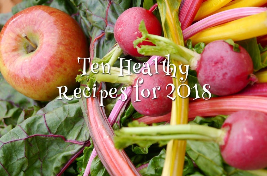 Ten Healthy Recipes for your 2018 New Year’s Resolution