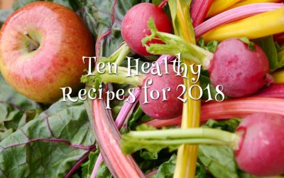 Ten Healthy Recipes for your 2018 New Year’s Resolution